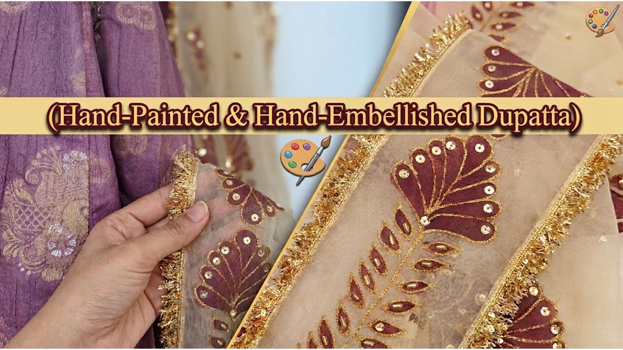 Handpainted Dupatta Tutorial | Organza Dupatta Painting + Embellishment