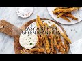 CRISPY 30 Minute Air Fryer Green Bean Fries