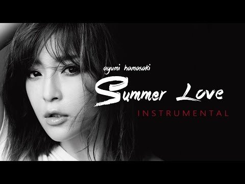 浜崎あゆみ /「Summer Love」 ( Instrumental ) カラオケ