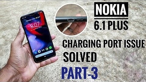 Solve Nokia 6.1 plus charging issue | Nokia 6.1 plus charging problem | Nokia 6.1 plus not charging