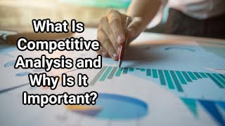 Celebrity What Is Competitive Analysis and Why Is It Important? Profile