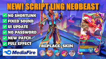 Update! Script Skin Ling Neo Beast No Password Full Effect Voice Mobile Legend Bang Bang