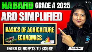 Basics of Agriculture Economics | ARD For NABARD Grade A 2025 | Agriculture & Rural Development Prep