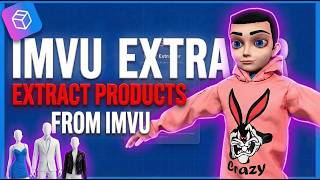 IMVU Extractor - Learn how to Extract