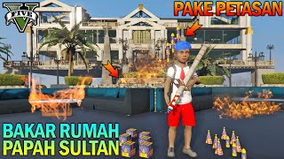 BOCAH SD BAKAR RUMAH BAPAK PAKE PETASAN - GTA 5 SULTAN BOCIL