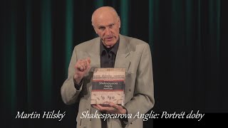 Martin Hilský - Shakespearova Anglie: Portrét doby (ÚMKP, BC 28.4.2021)