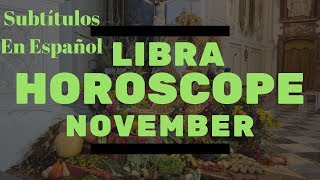 Libra Zodiac Sign * November 2018 Horoscope Tarot * Sutítulos En Español