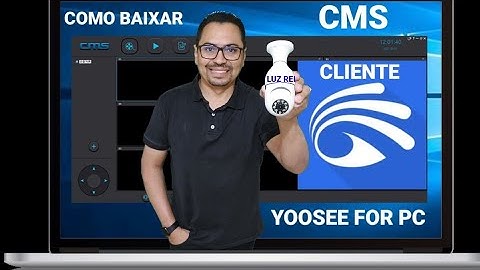 Como Baixar CMS CLIENTE no Computador YOOSEE FOR PC 2022