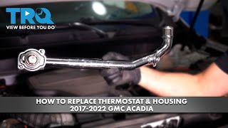 How to Replace Thermostat & Housing 20172022 GMC Acadia