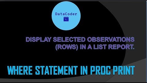 Basic SAS programming topic 6:   Where statement in proc print