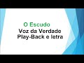 Escudo  voz da verdade  play back e letra