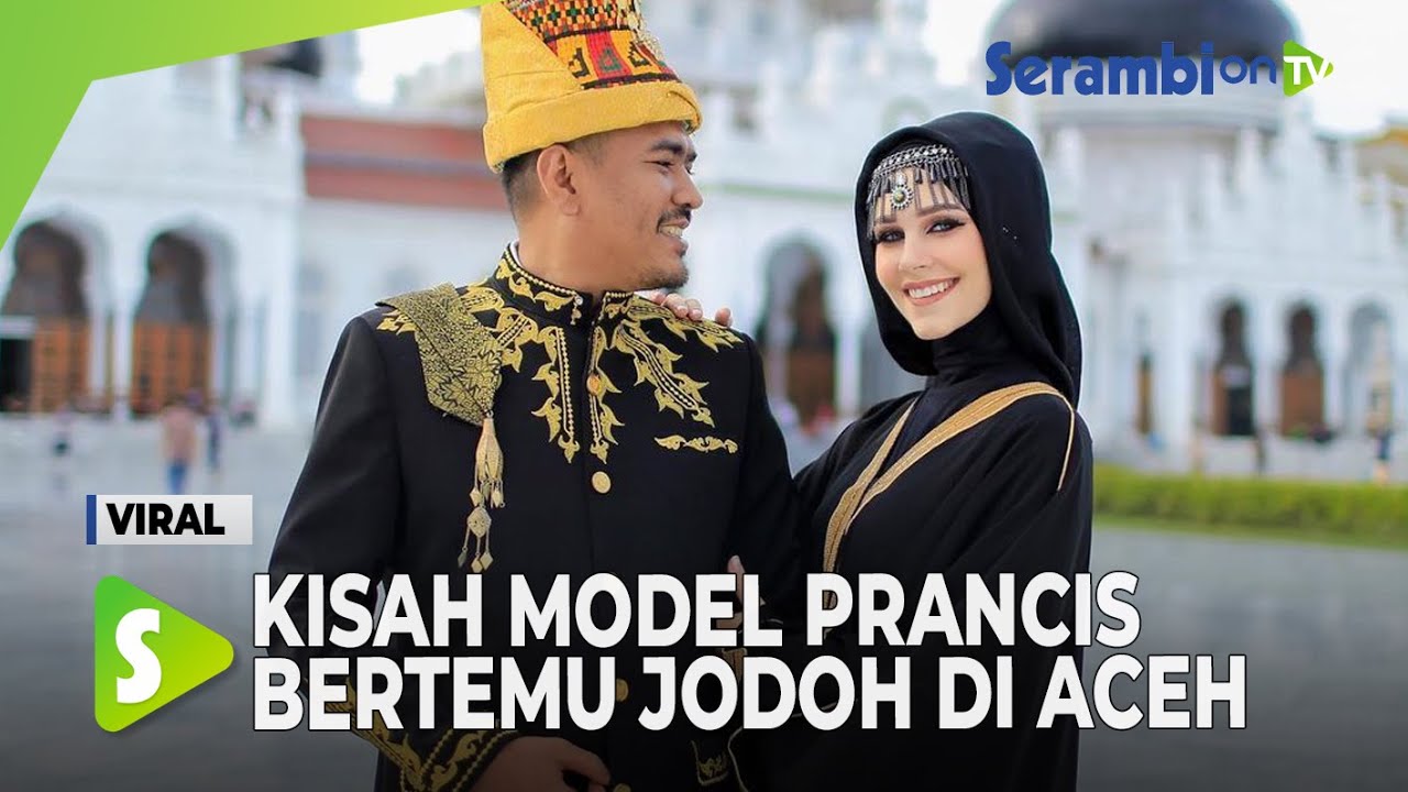 Kisah Cinta Model Asal Prancis Bertemu Jodoh di Aceh dan Masuk Islam