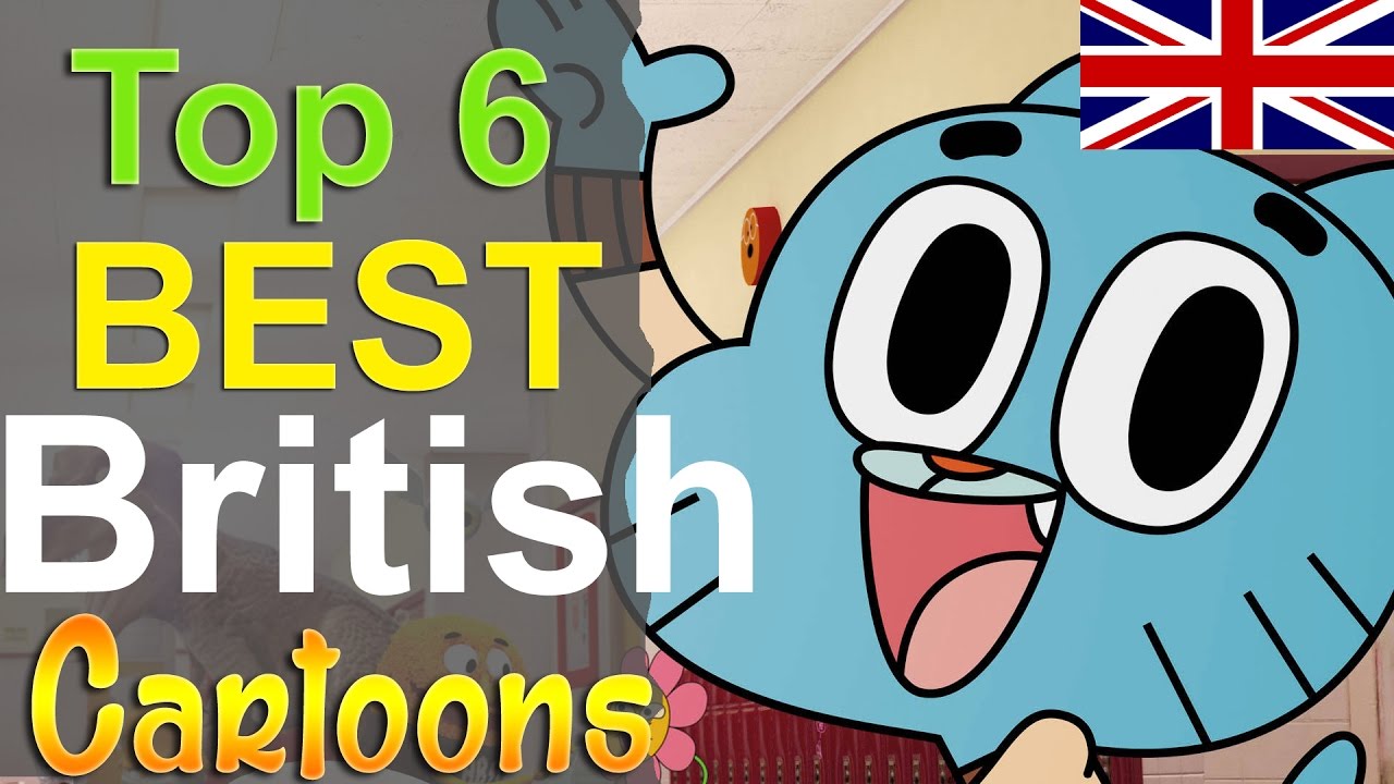 Top 6 Best British Cartoons - YouTube