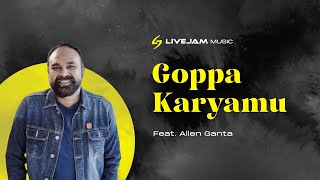 Video thumbnail of "Goppa Karyamu | LiveJam Music [Official Lyric Video]"