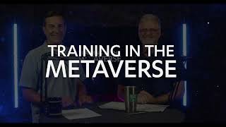 Training in the Metaverse - Episode 1