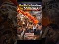 What We Can Learn From The 2008 Crash