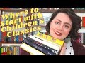 Where to start with childrens classics