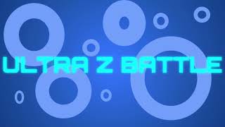 Ultra Z Battle Intro Theme