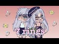 7 RINGS - Ariana Grande [GACHALIFE]