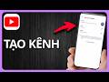 Cách Tạo Kênh YouTube Trên Điện Thoại | Từng Bước Một