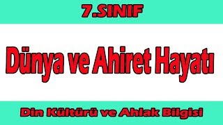 7.Sınıf Din 1.Ünite Konu Anlatımı Dünya Ve Ahiret Hayatı