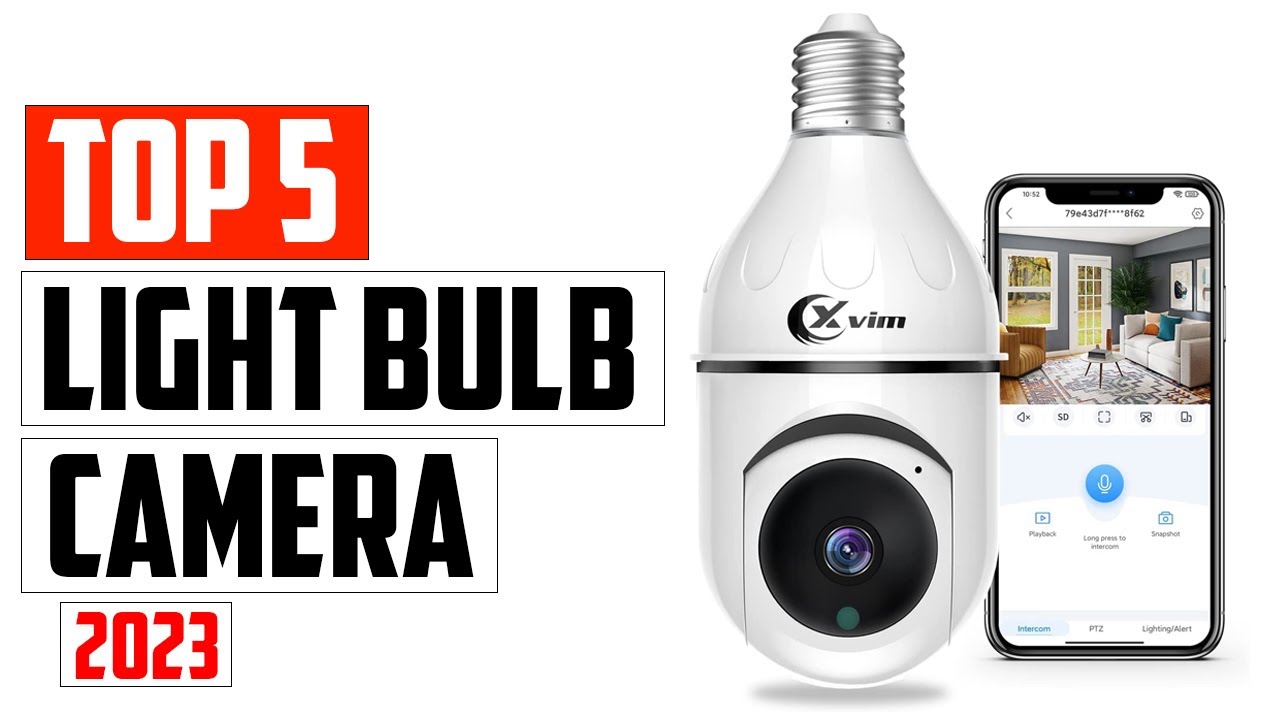 Top 5 Best Light Bulb Camera For Your Office and Home Security In 2023
