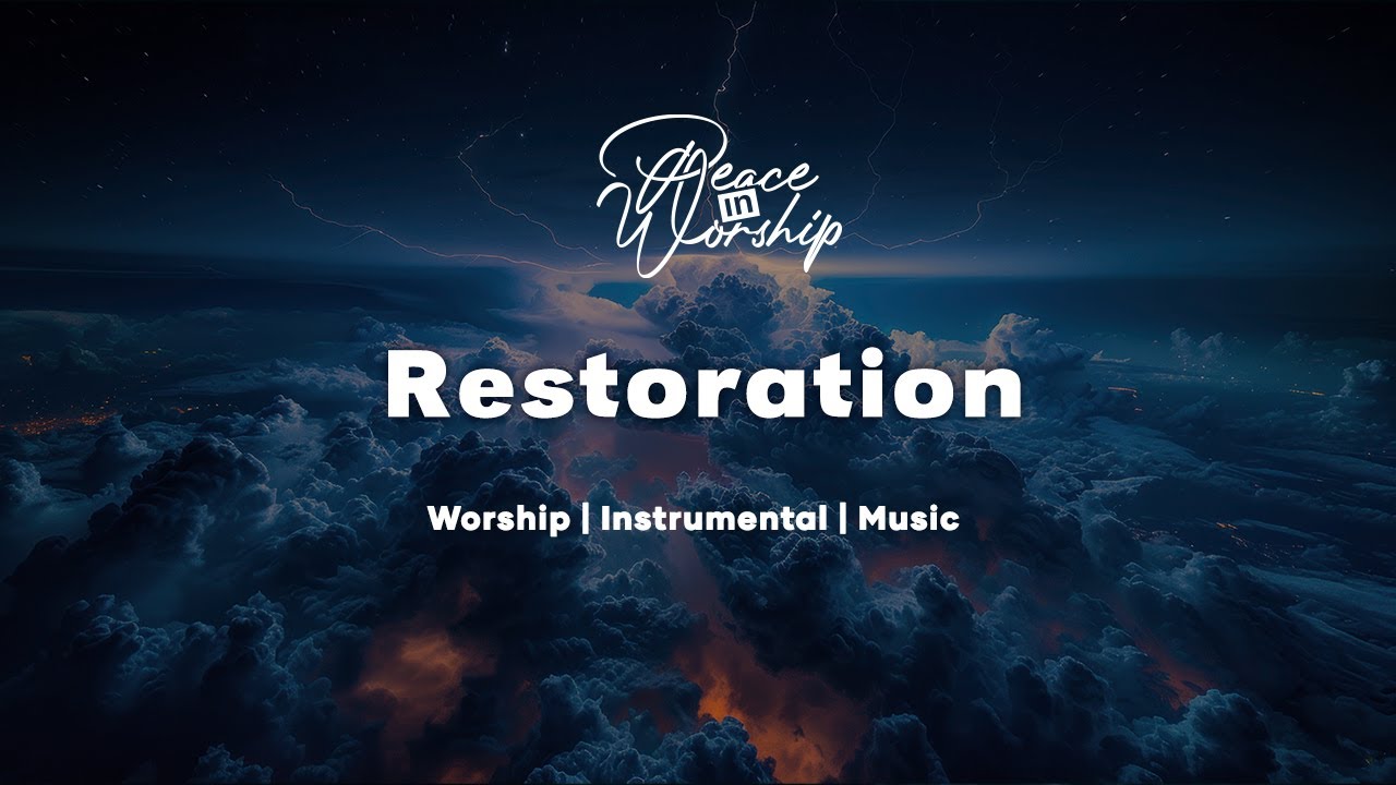 Restoration | Soaking Worship Music for Prayer || Instrumental Worship | Peace in Worship