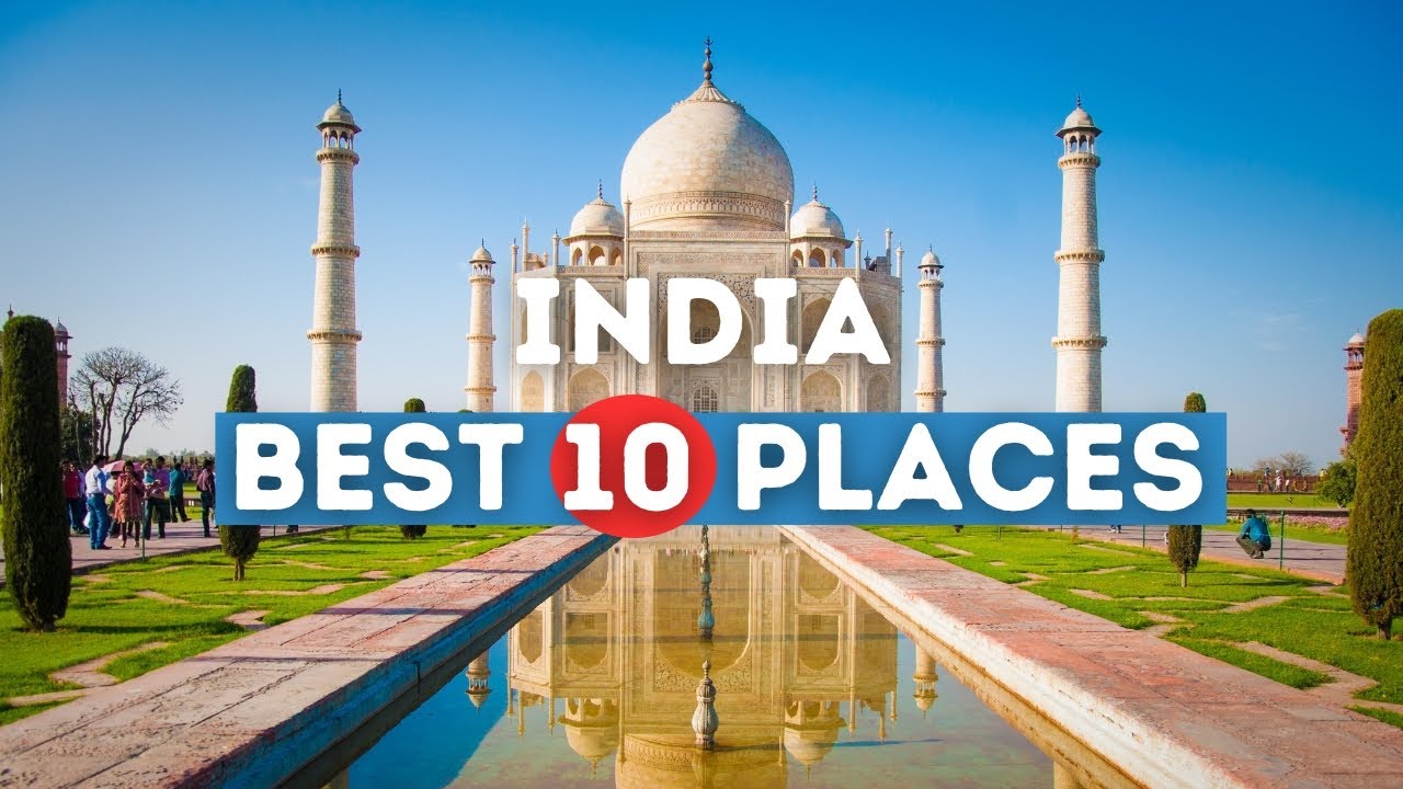 Exploring India s Treasures Top 10 Places To Visit In India In 2024 Exploring India s Treasures Top 10 Places To Visit In India In 2024