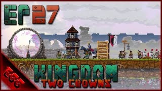 Kingdom Two Crowns - Ep27: Expansion! (island 4)