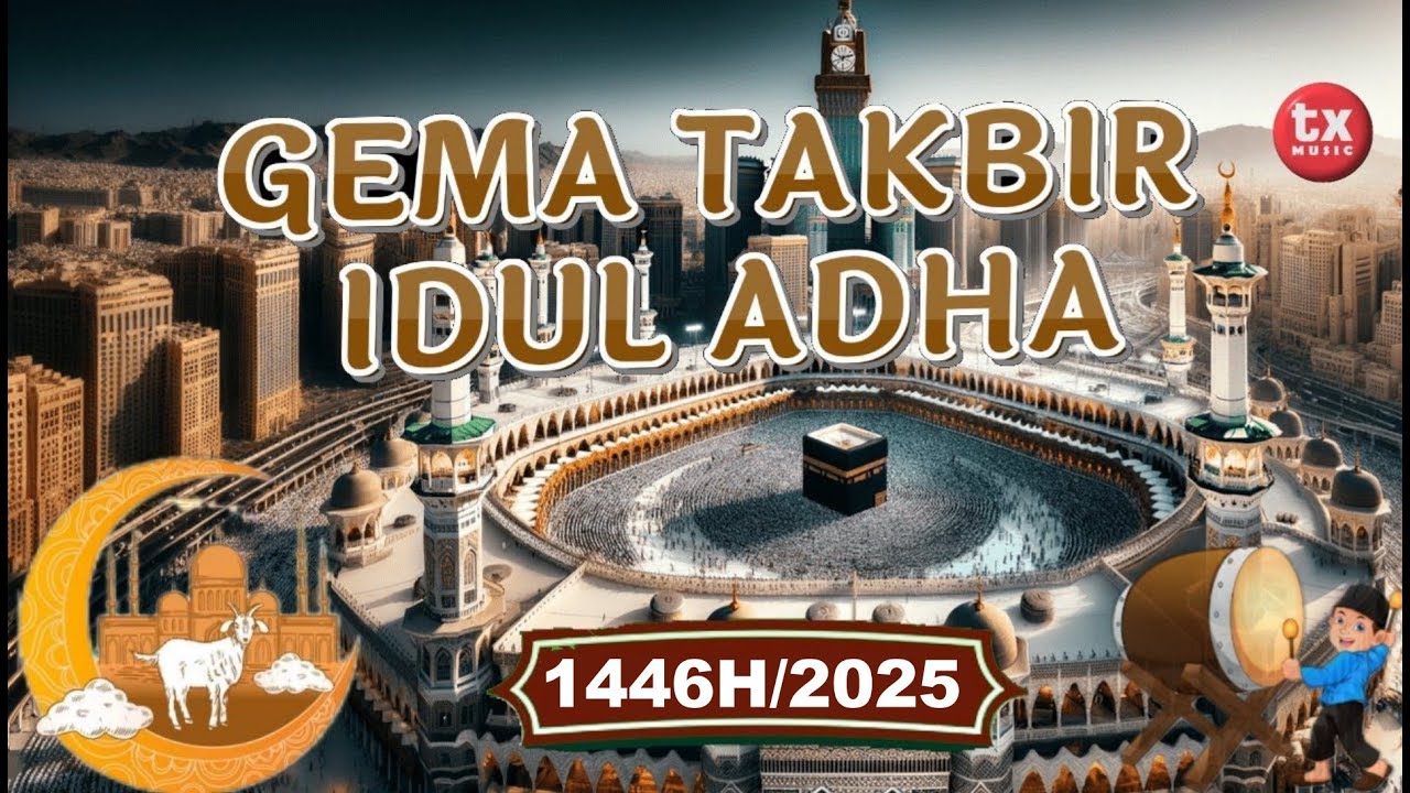 GEMA TAKBIR IDUL ADHA  1446H / 2025 (Official Video  Gema Takbir)