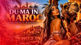 Zmanele ✘ Manuela - Du-ma in Maroc
