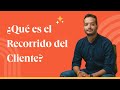 ¿Qué es el recorrido del cliente?