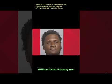 MANATEE COUNTY, Fla. — The Manatee County Sheriff’s Office has boosted the reward for information le