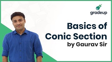 Conic Section: Basics of Conic Section  by Gaurav Sir | JEE Main 2019