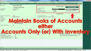 Maintain Books of Accounts with or without Inventory in Tally.ERP 9?
