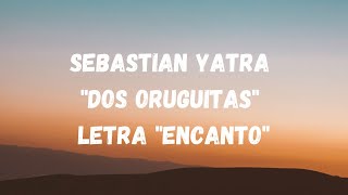 Sebastian Yatra 'Dos Oruguitas' from 'Encanto' Letra