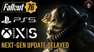FALLOUT 76 | Current-Gen Console Versions DELAYED! (Sort Of).
