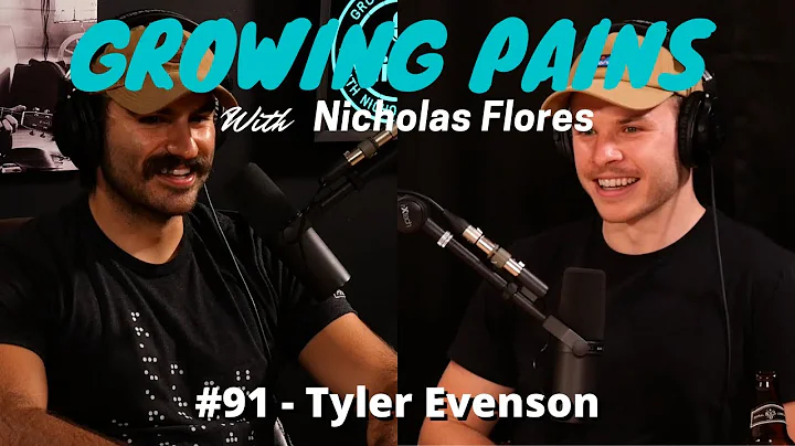 Growing Pains with Nicholas Flores #91 - Tyler Eve...