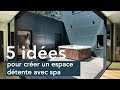 5 ides pour crer un espace dtente avec spa