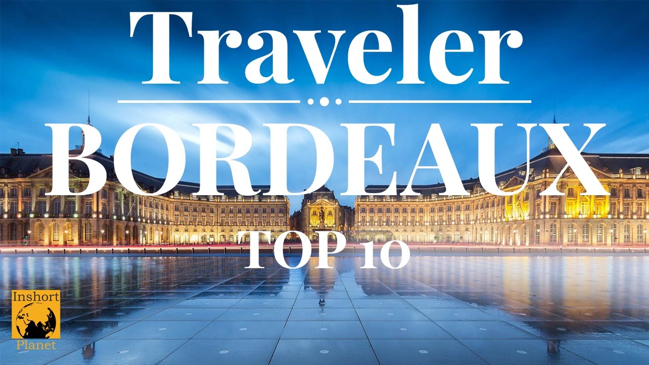 Top 10 bordeaux Tourist Places to visit - YouTube