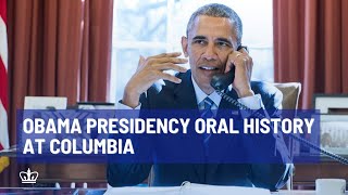 Columbia University Starts to Publish the Obama Presidency Oral History