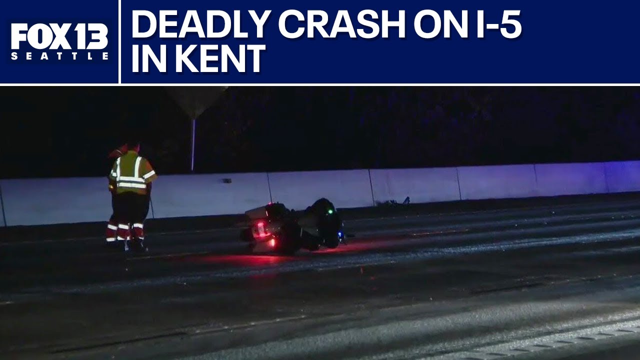 Troopers investigating deadly crash on I-5 in Kent, WA | FOX 13 Seattle ...