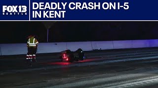 Troopers investigating deadly crash on I-5 in Kent, WA | FOX 13 Seattle