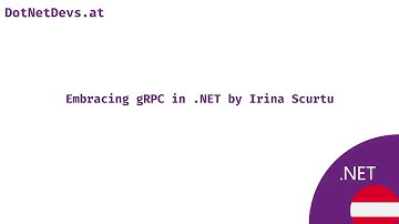 Embracing gRPC in .NET by Irina Scurtu