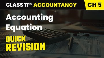 Accounting Equation - Quick Revision | Class 11 Accountancy Chapter 5 | CBSE 2025-26