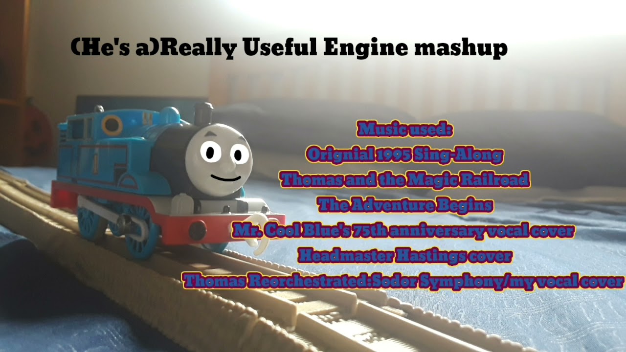 (He's a)Really Useful Engine mashup(Original, TATMR, TAB, HH, MCB, and my vocal cover)