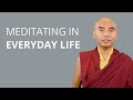 Meditating in Everyday Life with Yongey Mingyur Rinpoche