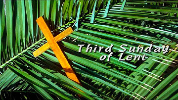 Third Sunday of Lent