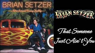 Brian Setzer - That Someone Just Ain&#39;t You