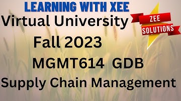 MGMT614 Supply Chain Management GDB Fall 2023 Virtual University of Pakistan